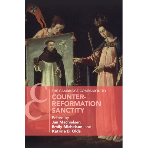 The Cambridge Companion to Counter-Reformation Sanctity - Hardcover