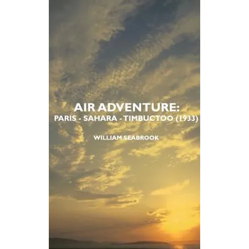 Air Adventure: Paris - Sahara - Timbuctoo (1933) - Hardcover - IBook Store