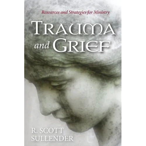 Trauma and Grief: Resources and Strategies for Ministry - Hardcover