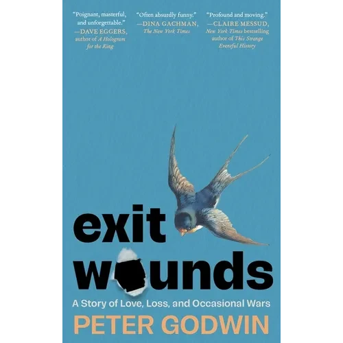 Exit Wounds: A Story of Love, Loss, and Occasional Wars - Paperback