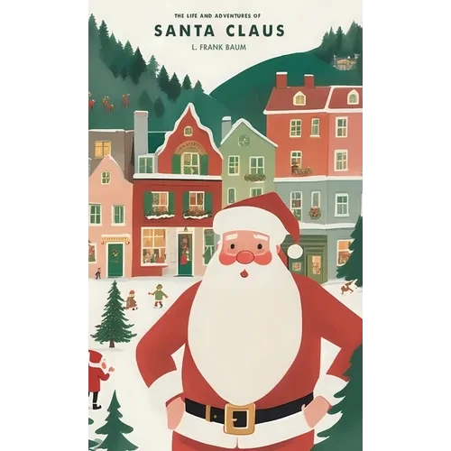 The Life and Adventures of Santa Claus - Hardcover