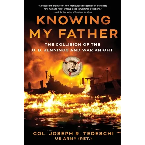 Knowing My Father: The Collision of the O. B. Jennings and War Knight - Paperback