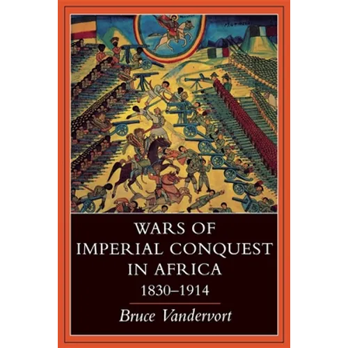 Wars of Imperial Conquest in Africa, 1830--1914 - Paperback - IBook Store