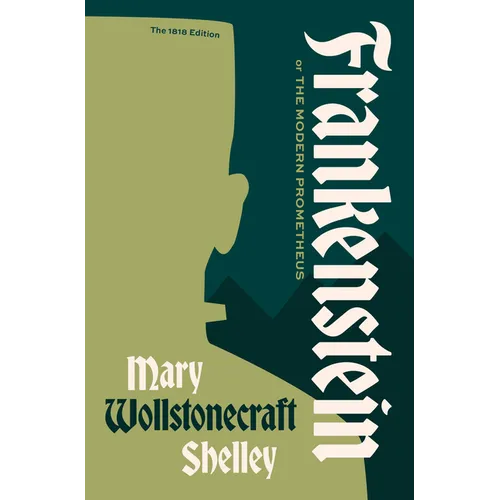 Frankenstein, or the Modern Prometheus: The 1818 Text - Paperback - IBook Store
