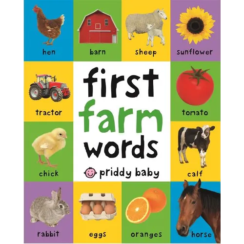 First 100 Farm Words: A Padded Book--Perfect for Little Hands to Hold