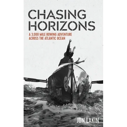 Chasing Horizons: A 3,000 mile rowing adventure across the Atlantic Ocean - Paperback