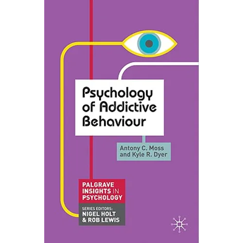 Psychology of Addictive Behaviour - Paperback - IBook Store