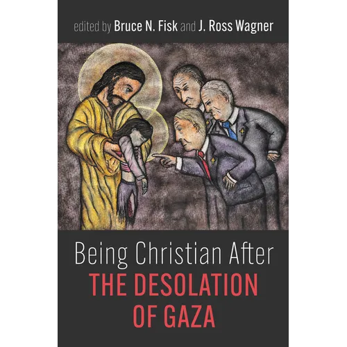 Being Christian After the Desolation of Gaza