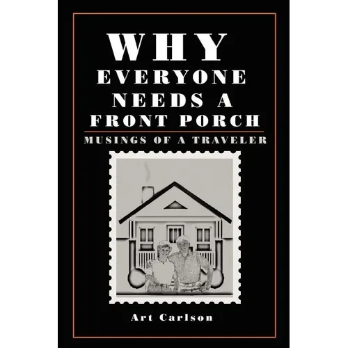 Why Everyone Needs a Front Porch: Musings of a Traveler