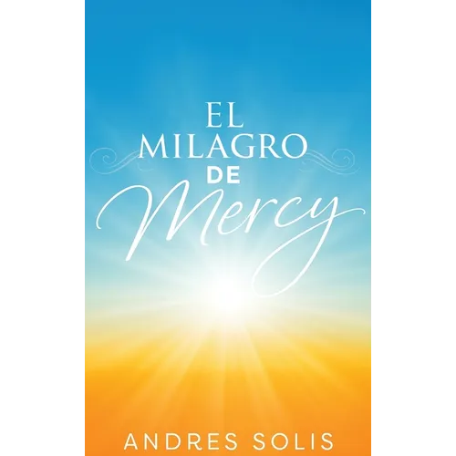 El Milagro de Mercy: Una muestra de la eterna Misericordia de Dios