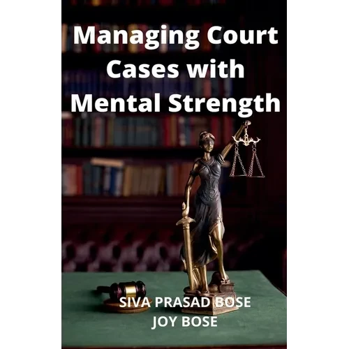 Managing Court Cases with Mental Strength - Paperback