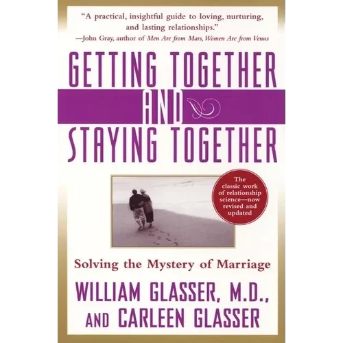 Getting Together and Staying Together: Solving the Mystery of Marriage - Paperback
