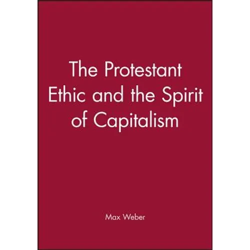 The Protestant Ethic and the Spirit of Capitalism