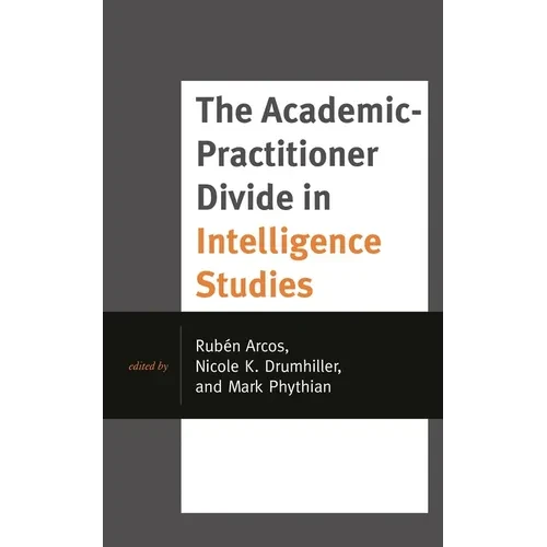 The Academic-Practitioner Divide in Intelligence Studies - Paperback