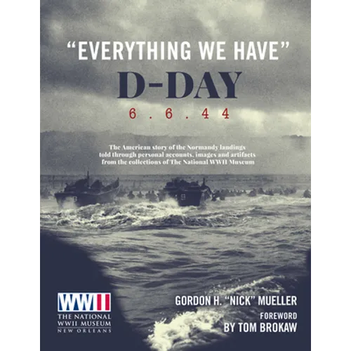 Everything We Have: D-Day 6.6.44 - Hardcover - IBook Store