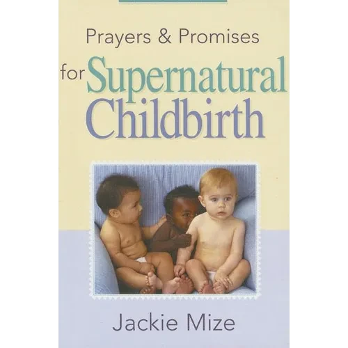 Prayers and Promises for Supernatural Childbirth - Paperback