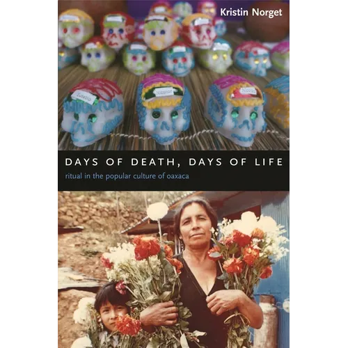 Days of Death, Days of Life: Ritual in the Popular Culture of Oaxaca - Paperback - IBook Store