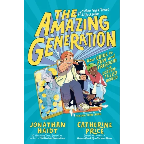 The Amazing Generation: Your Guide to Fun and Freedom in a Screen-Filled World - Paperback