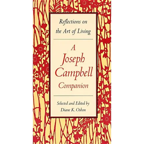 A Joseph Campbell Companion: Reflections on the Art of Living - Paperback