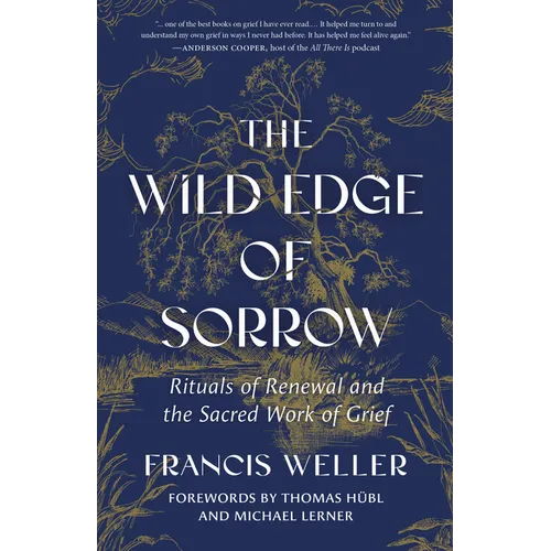 The Wild Edge of Sorrow: Rituals of Renewal and the Sacred Work of Grief - Hardcover - IBook Store