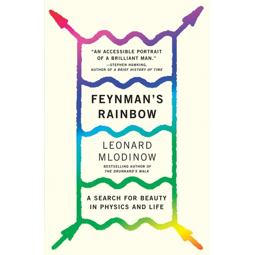 Feynman's Rainbow: A Search for Beauty in Physics and in Life