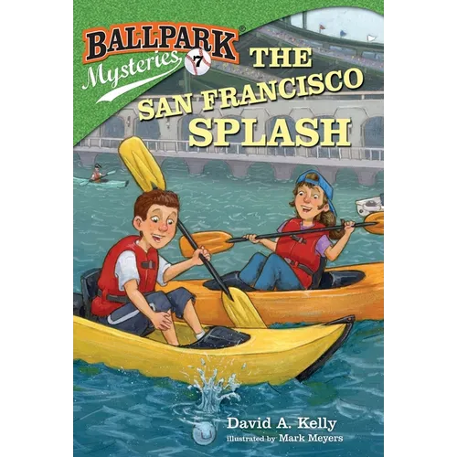 Ballpark Mysteries #7: The San Francisco Splash