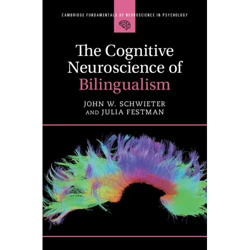 The Cognitive Neuroscience of Bilingualism - Hardcover
