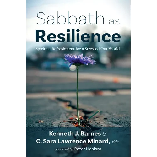 Sabbath as Resilience: Spiritual Refreshment for a Stressed-Out World - Hardcover