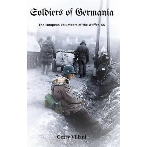 Soldiers of Germania - The European volunteers of the Waffen SS. - Hardcover