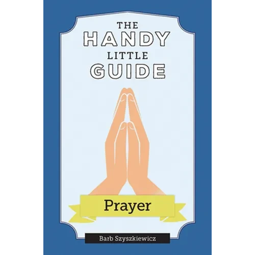 The Handy Little Guide to Prayer - Paperback
