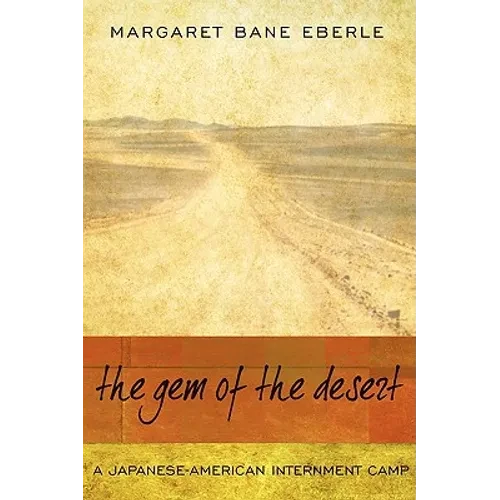 The Gem of the Desert: A Japanese-American Internment Camp - Paperback