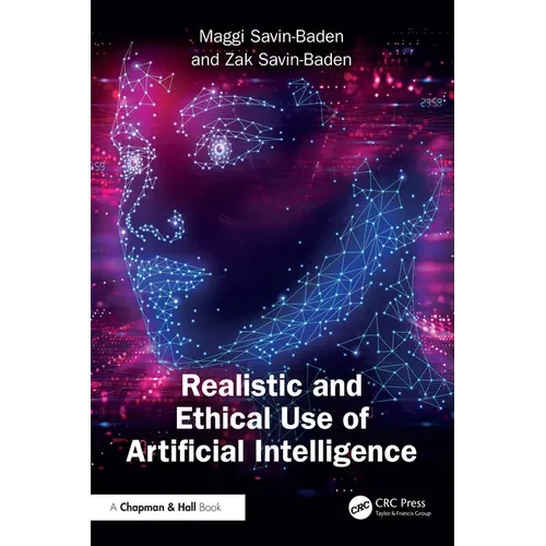 Realistic and Ethical Use of Artificial Intelligence - Paperback