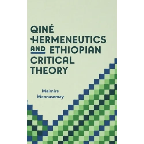 Qiné Hermeneutics and Ethiopian Critical Theory - Hardcover