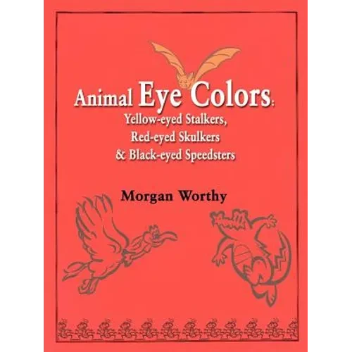 Animal Eye Colors: Yellow-Eyed Stalkers, Red-Eyed Skulkers, & Black-Eyed Speedsters