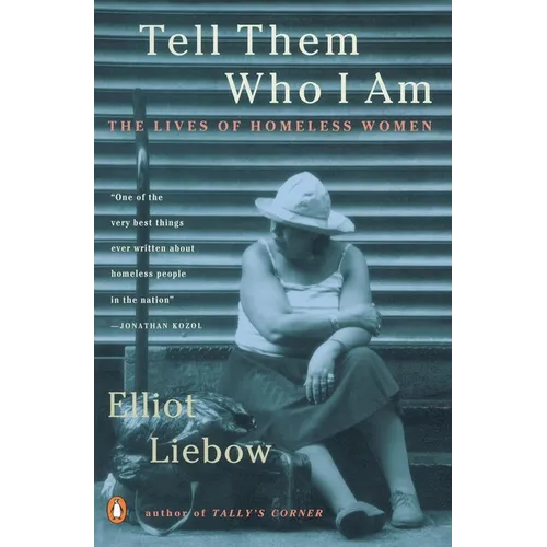 Tell Them Who I Am: The Lives of Homeless Women