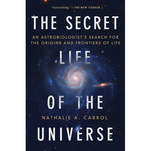 The Secret Life of the Universe: An Astrobiologist's Search for the Origins and Frontiers of Life - Paperback - IBook Store