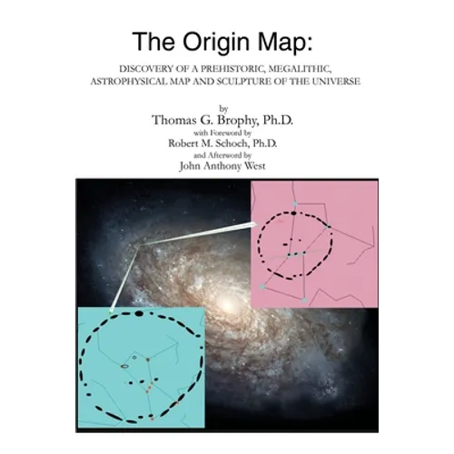 The Origin Map: Discovery of a Prehistoric, Megalithic, Astrophysical Map and Sculpture of the Universe