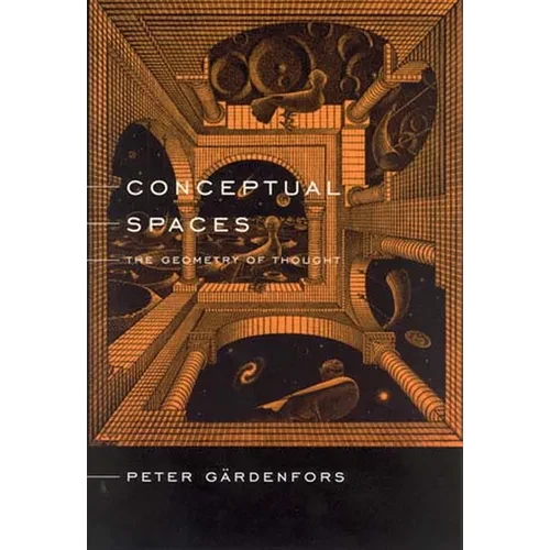 Conceptual Spaces: The Geometry of Thought - Paperback