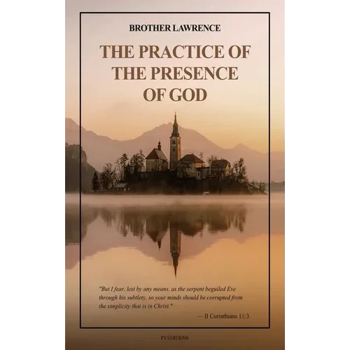The Practice of the Presence of God: with an introduction by Hannah Whitehall Smith and Gathered Thoughts of Brother Lawrence (Easy to Read Layout) - Hardcover