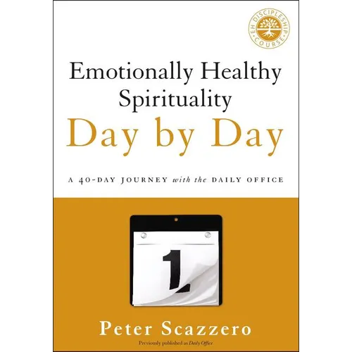 Emotionally Healthy Spirituality Day by Day: A 40-Day Journey with the Daily Office