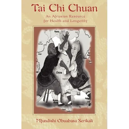 Tai Chi Chuan: An Afriasian Resource for Health and Longevity - Paperback