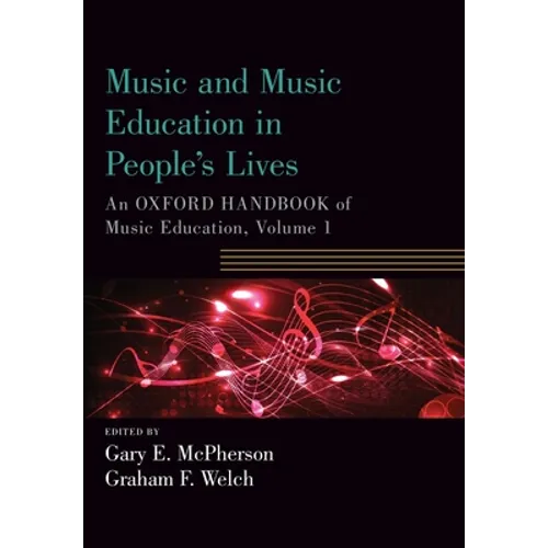 Music and Music Education in People's Lives: An Oxford Handbook of Music Education, Volume 1 - Paperback - IBook Store