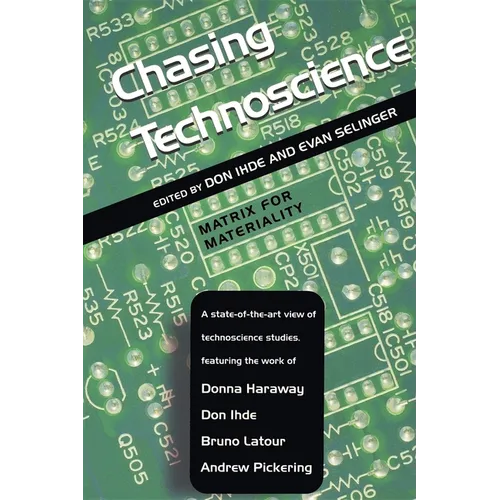 Chasing Technoscience: Matrix for Materiality - Paperback - IBook Store