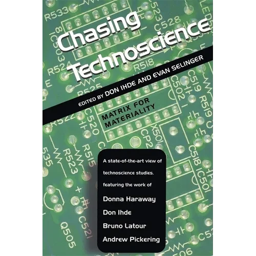 Chasing Technoscience: Matrix for Materiality - Paperback