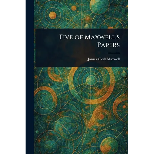 Five of Maxwell's Papers