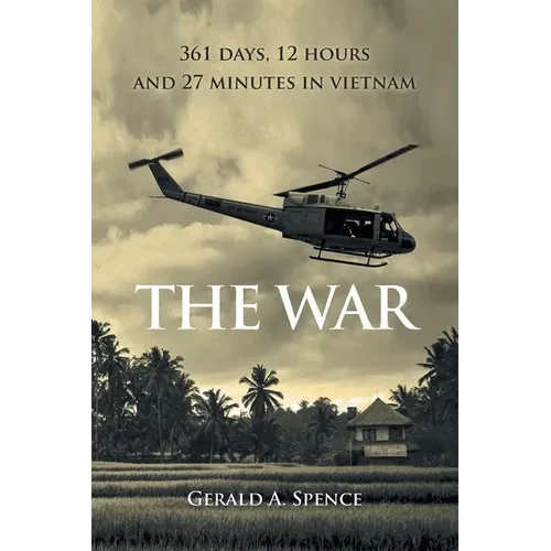 The War: 361 Days, 12 Hours and 27 Minutes in Vietnam - Paperback