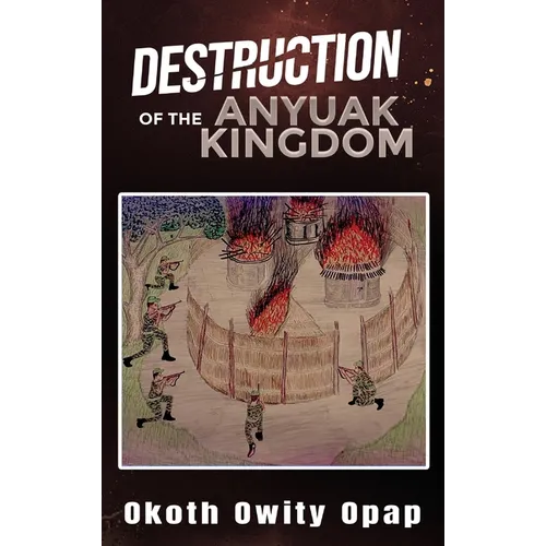 Destruction of the Anyuak Kingdom - Hardcover - IBook Store