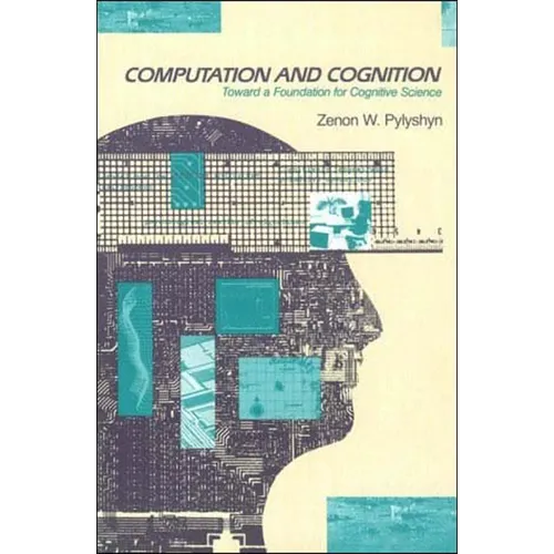 Computation and Cognition: Toward a Foundation for Cognitive Science - Paperback - IBook Store