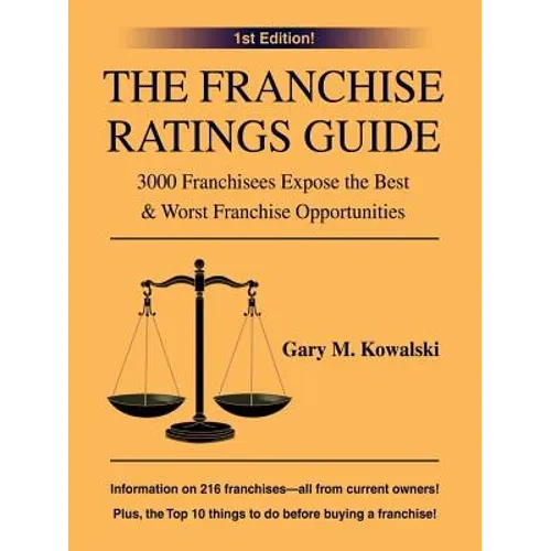 The Franchise Ratings Guide: 3000 Franchisees Expose the Best & Worst Franchise Opportunities