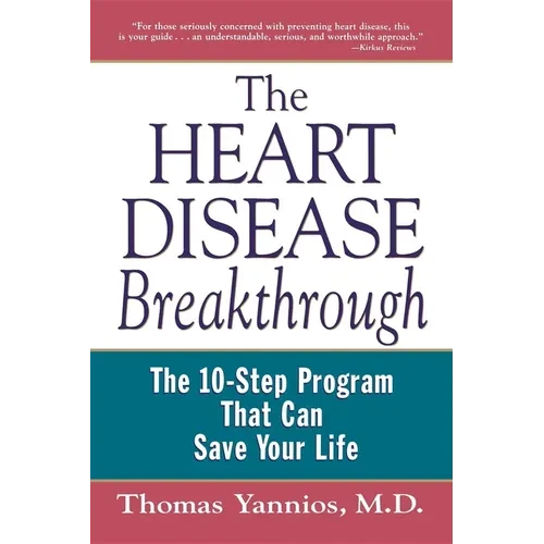 The Heart Disease Breakthrough: What Even Your Doctor Doesn't Know about Preventing a Heart Attack - Hardcover